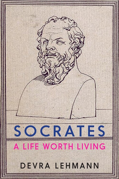 Socrates: A Life Worth Living (Hardcover)