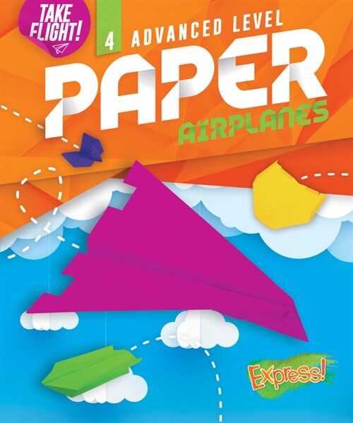 Advanced Level Paper Airplanes (Library Binding)