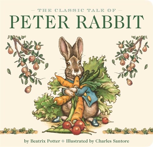 The Classic Tale of Peter Rabbit Board Book (the Revised Edition): Illustrated by Acclaimed Artist, Charles Santore (Board Books)