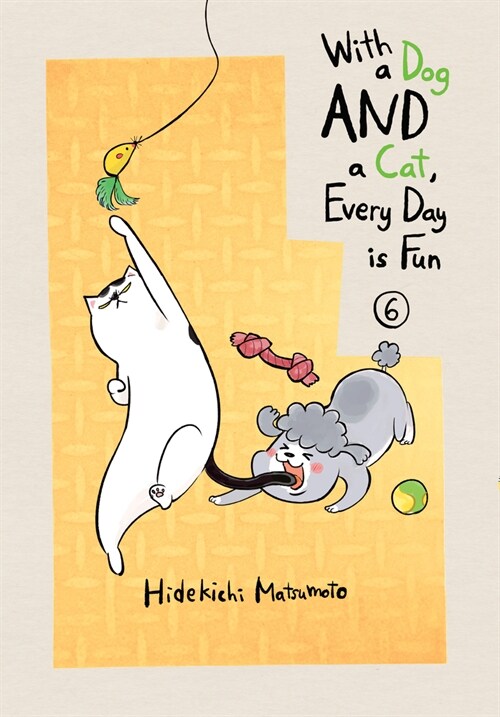 With a Dog and a Cat, Every Day Is Fun 6 (Paperback)