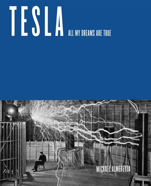 Tesla: All My Dreams Are True (Paperback)