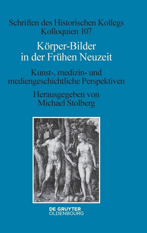 K?per-Bilder in Der Fr?en Neuzeit: Kunst-, Medizin- Und Mediengeschichtliche Perspektiven (Hardcover)