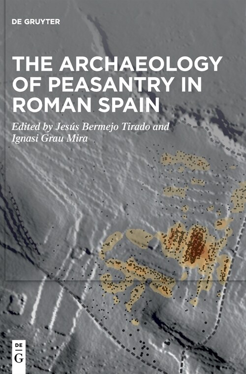 The Archaeology of Peasantry in Roman Spain (Hardcover)