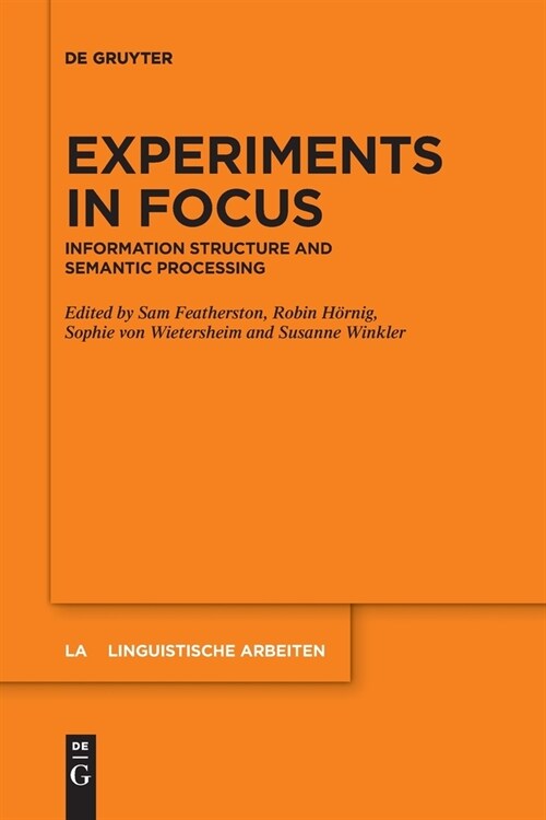 Experiments in Focus: Information Structure and Semantic Processing (Paperback)