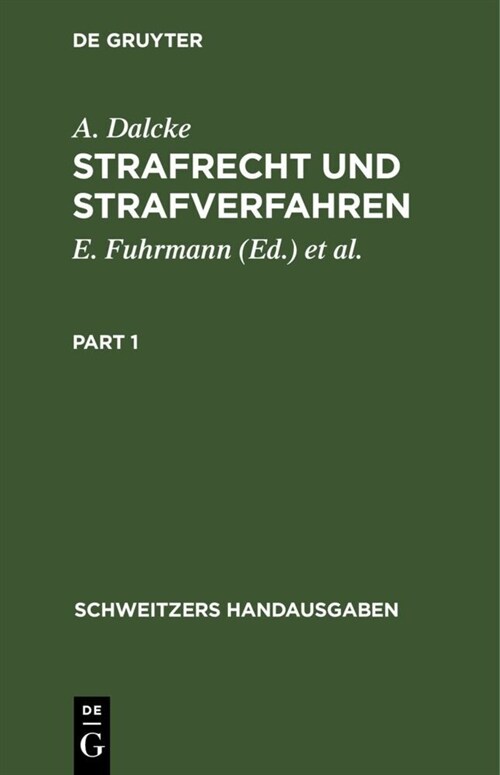 Strafrecht Und Strafverfahren: Eine Sammlung Der Wichtigsten Gesetze Des Strafrechts Und Des Strafverfahrens Mit Erl?terungen. F? Den Praktiker Zum (Hardcover, 30, Reprint 2020)