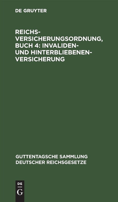 Reichsversicherungsordnung, Buch 4: Invaliden- und Hinterbliebenen-versicherung (Hardcover, Reprint 2021)