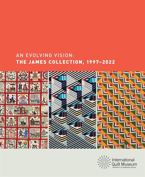 An Evolving Vision: The James Collection, 1997-2022 (Hardcover)