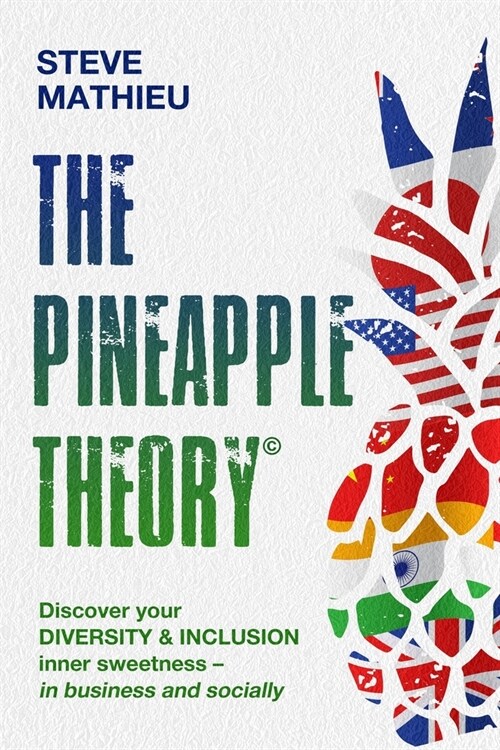 The Pineapple Theory: Discover your DIVERSITY & INCLUSION inner sweetness - In business and socially (Paperback)