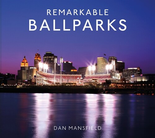 Remarkable Ballparks (Hardcover)