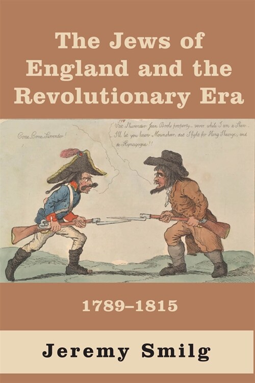 The Jews of England and The Revolutionary Era : 1789 - 1815 (Hardcover)