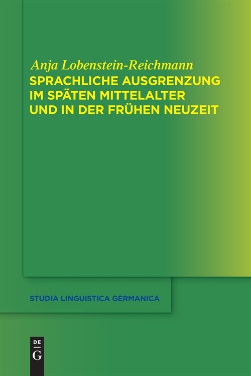 Sprachliche Ausgrenzung Im Sp?en Mittelalter Und Der Fr?en Neuzeit (Paperback)