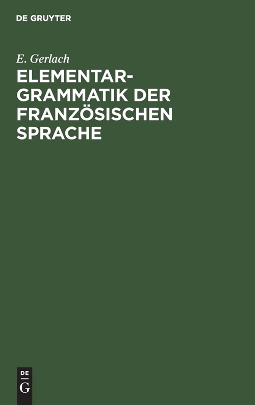 Elementargrammatik Der Franz?ischen Sprache: Mit Uebungen (Hardcover, Reprint 2021)