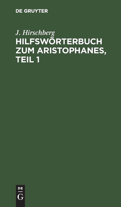 Hilfsw?terbuch zum Aristophanes, Teil 1 (Hardcover, Mehr Nicht Ersc)