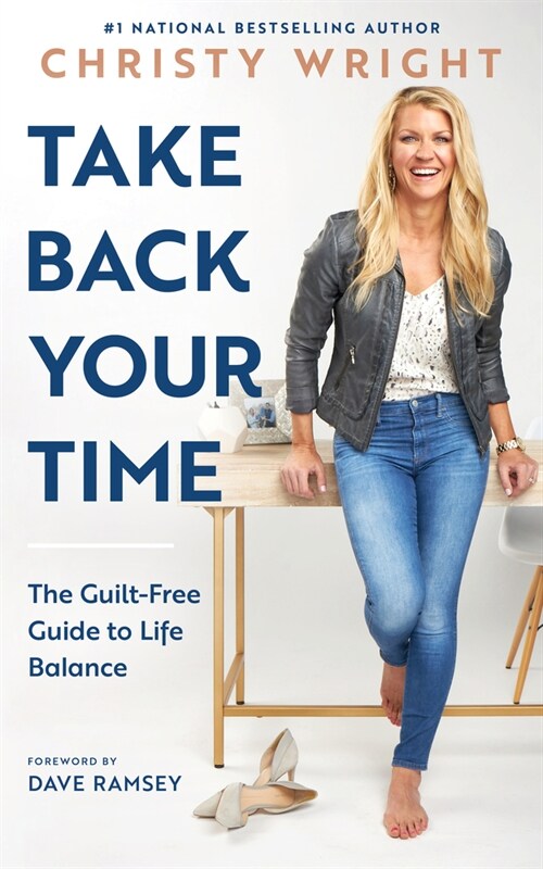 Take Back Your Time: The Guilt-Free Guide to Life Balance (Hardcover)
