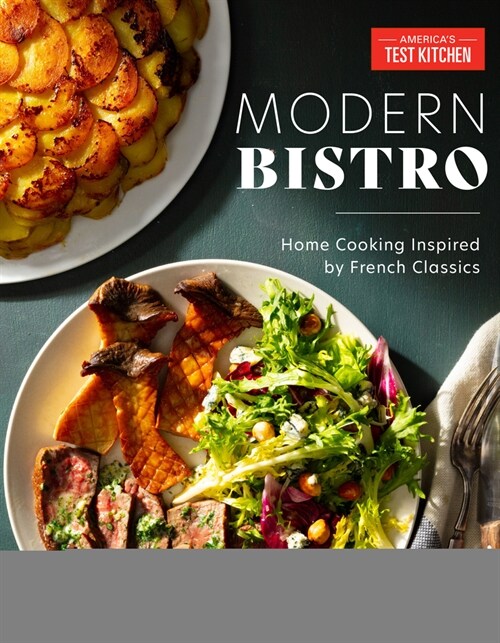 Modern Bistro: Home Cooking Inspired by French Classics (Hardcover)