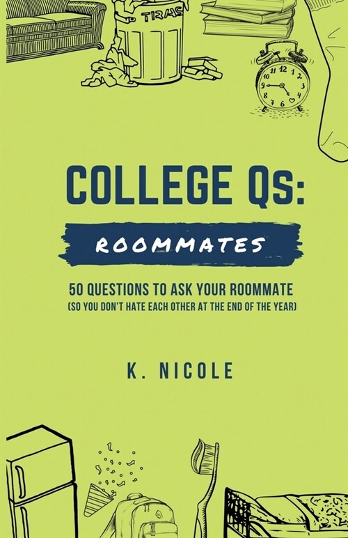 College Qs: Roommates: 50 questions to ask your roommate (so you dont hate each other at the end of the year) (Paperback)