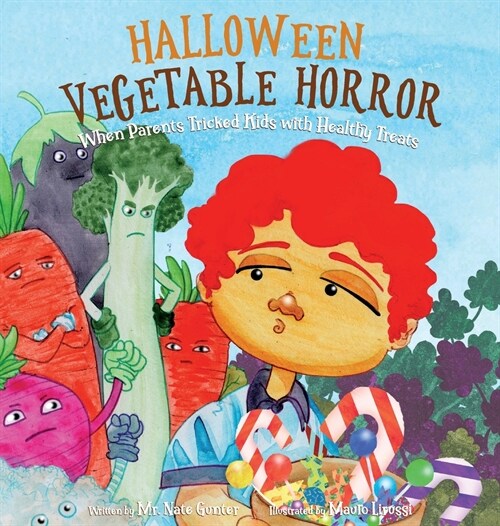 Halloween Vegetable Horror Childrens Book: When Parents Tricked Kids with Healthy Treats (Hardcover)