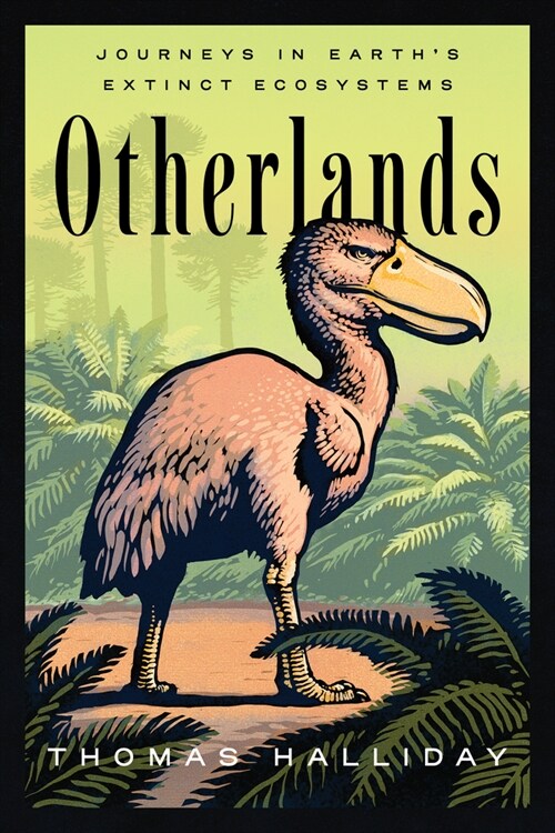 Otherlands: A Journey Through Earths Extinct Worlds (Hardcover)