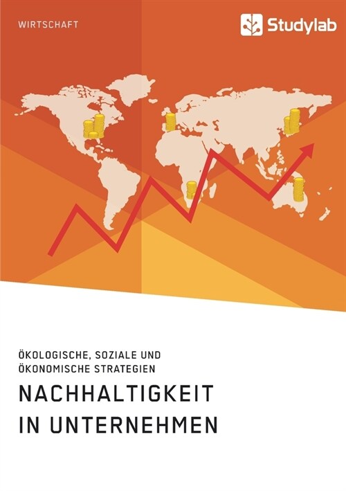 Nachhaltigkeit in Unternehmen. ?ologische, soziale und ?onomische Strategien (Paperback)