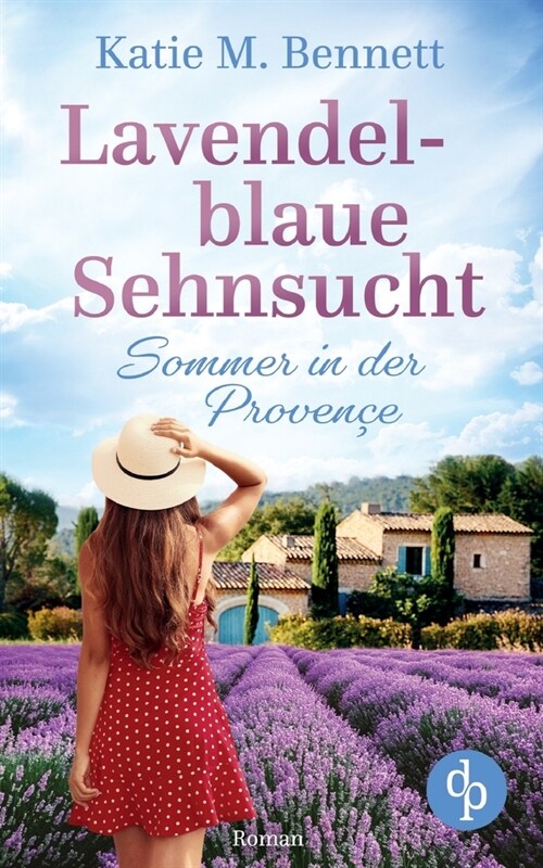 Lavendelblaue Sehnsucht: Sommer in der Proven? (Paperback)
