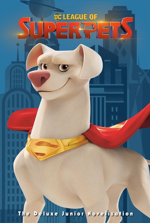 DC League of Super-Pets: The Deluxe Junior Novelization (DC League of Super-Pets Movie): Includes 8-Page Full-Color Insert and Poster! (Hardcover)