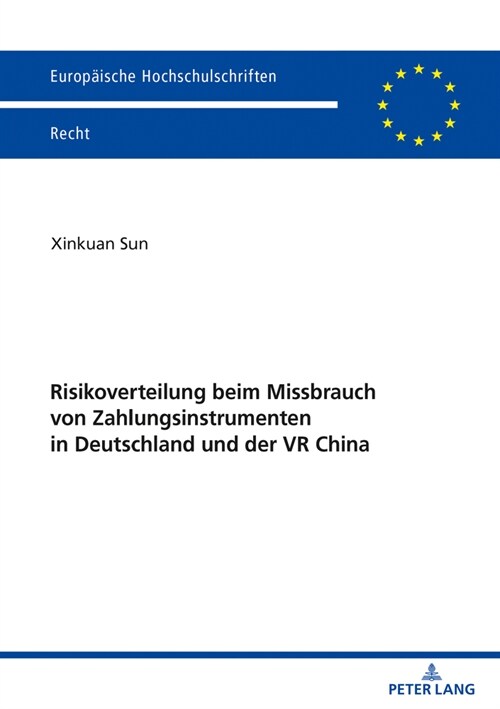 Risikoverteilung Beim Missbrauch Von Zahlungsinstrumenten in Deutschland Und Der VR China (Paperback)