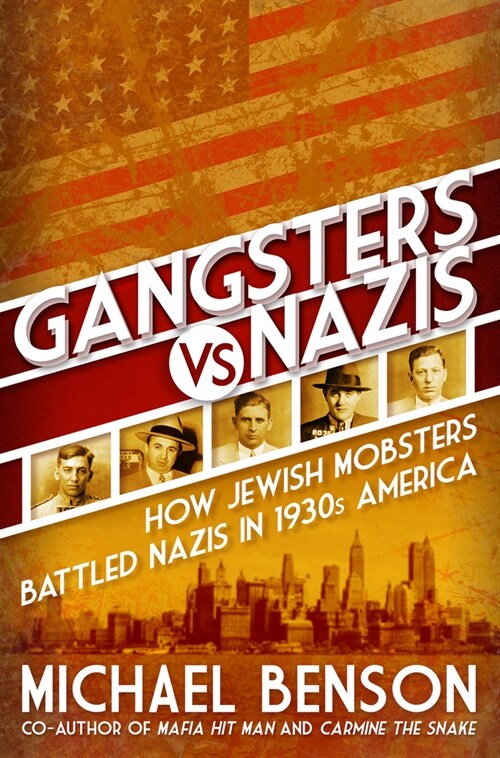 Gangsters vs. Nazis: How Jewish Mobsters Battled Nazis in Ww2 Era America (Hardcover)