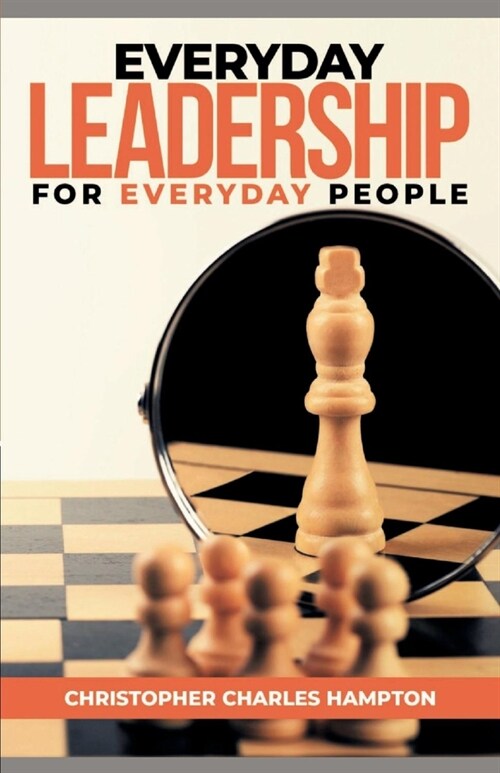 Everyday Leadership for Everyday People: Volume 1 (Paperback)
