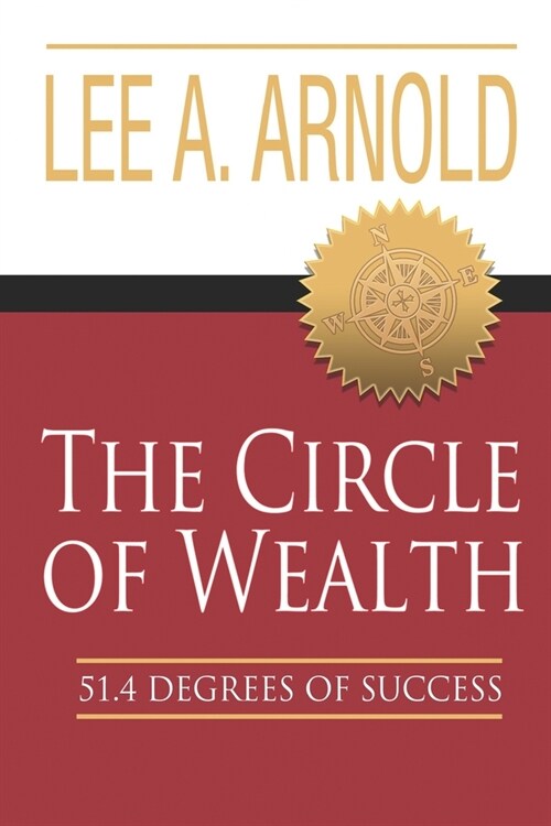 The Circle of Wealth: 51.4 Degrees of Success (Paperback)