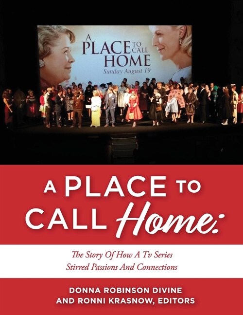 A Place to Call Home: The Story of How a TV Series Stirred Passions and Connections (Paperback)