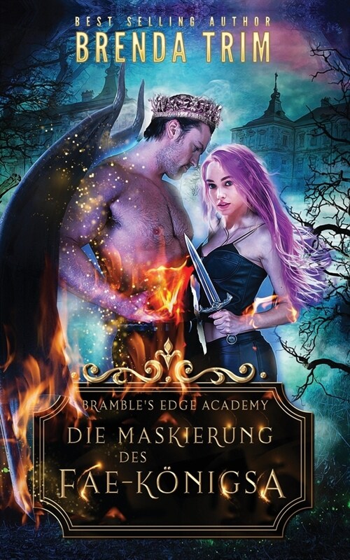 Die Maskierung des Fae-K?igs: Brambles Edge Akademie 2. Jahr (Paperback)