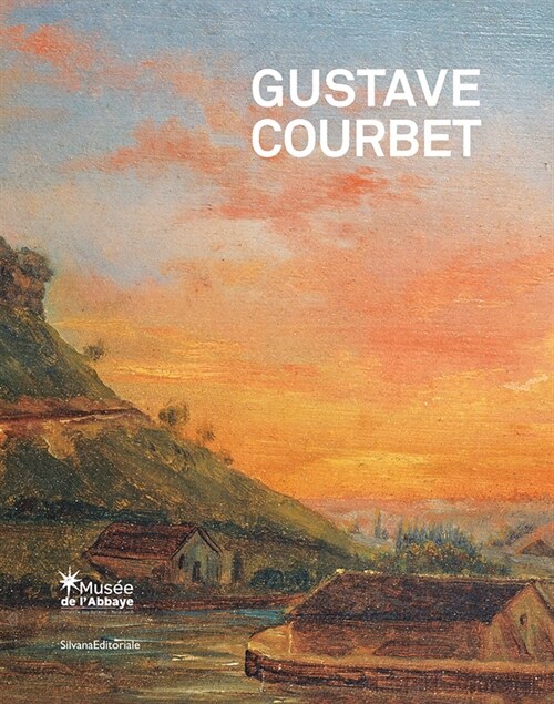 Gustave Courbet: The School of Nature (Hardcover)