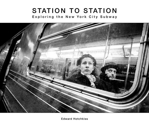 Station to Station: Exploring the New York City Subway (Hardcover)