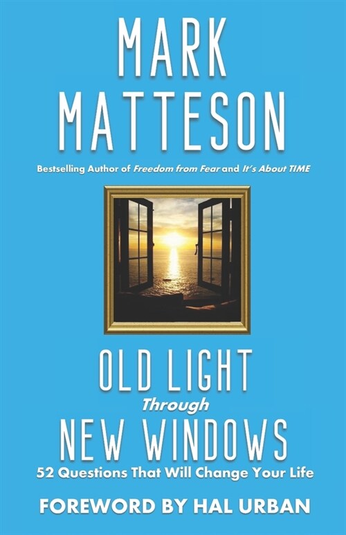 Old Light Through New Windows: 52 Questions That Will Change Your Life (Paperback)