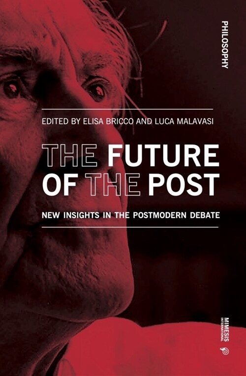 The Future of the Post: New Insights in the Postmodern Debate (Paperback)