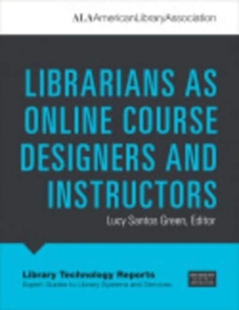 Librarians as Online Course Designers and Instructors (Paperback)