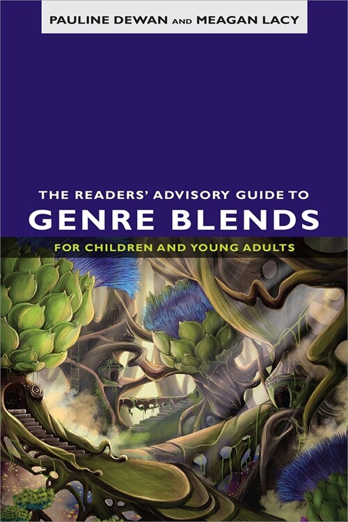 The Readers Advisory Guide to Genre Blends for Children and Young Adults (Paperback)