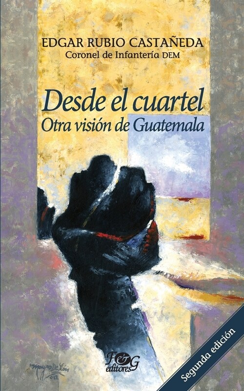 Desde el cuartel: otra visi? de Guatemala (Paperback)