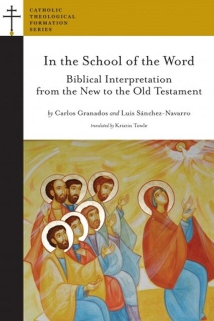 In the School of the Word: Biblical Interpretation from the New to the Old Testament (Paperback)