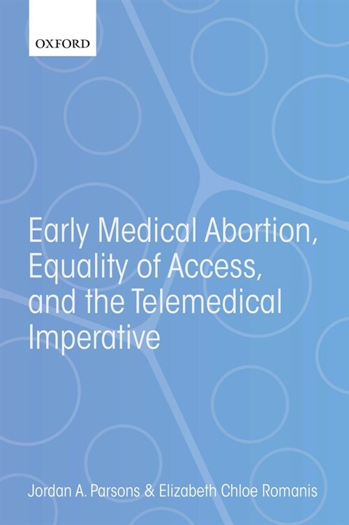 Early Medical Abortion, Equality of Access, and the Telemedical Imperative (Paperback)