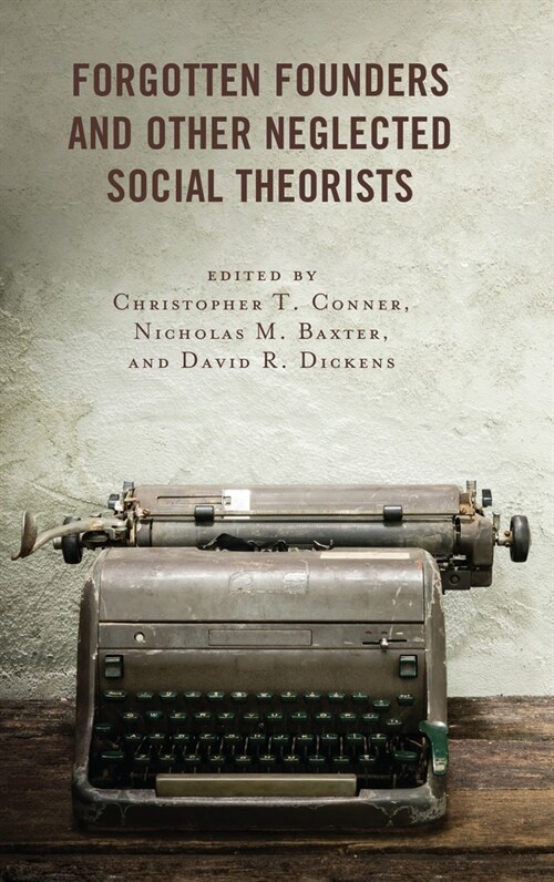 Forgotten Founders and Other Neglected Social Theorists (Paperback)