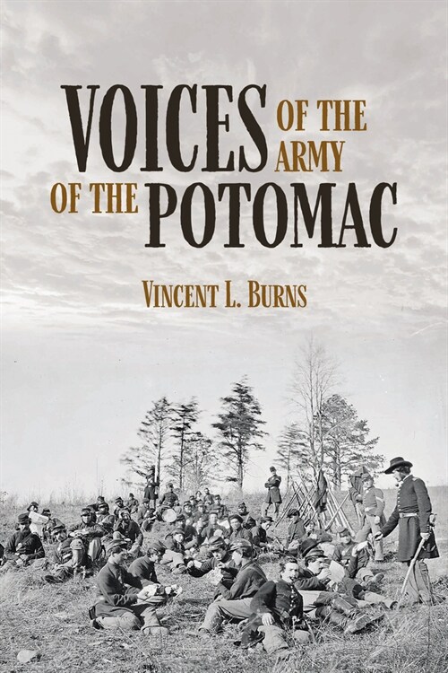 Voices of the Army of the Potomac: Personal Reminiscences of Union Veterans (Hardcover)
