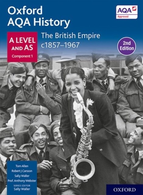 Oxford AQA History for A Level: The British Empire c1857-1967 Student Book Second Edition (Paperback, 2 Revised edition)