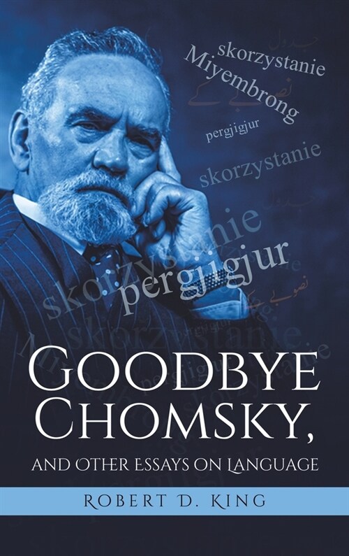 Goodbye Chomsky, and Other Essays on Language (Hardcover)