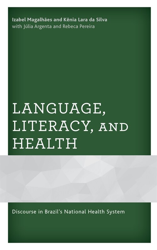 Language, Literacy, and Health: Discourse in Brazils National Health System (Hardcover)