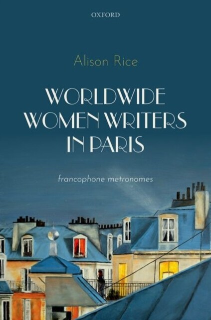 Worldwide Women Writers in Paris : Francophone Metronomes (Hardcover)
