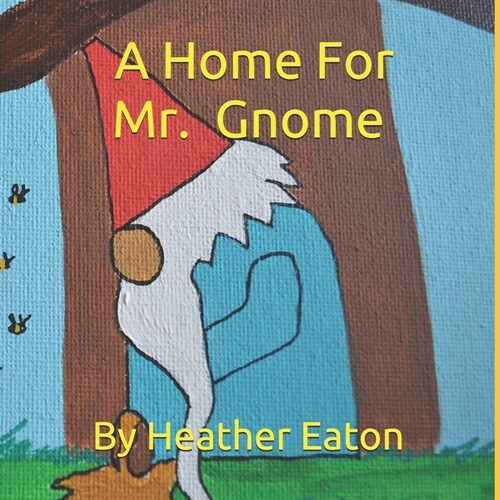 A Home For Mr. Gnome (Paperback)