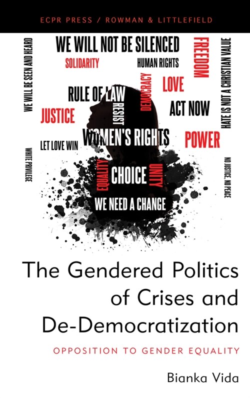 The Gendered Politics of Crises and De-Democratization : Opposition to Gender Equality (Hardcover)