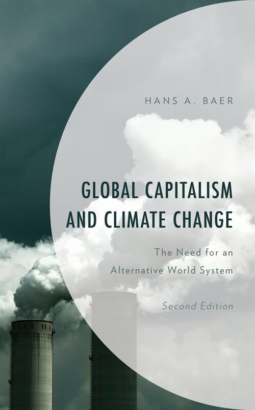 Global Capitalism and Climate Change: The Need for an Alternative World System (Hardcover, 2)