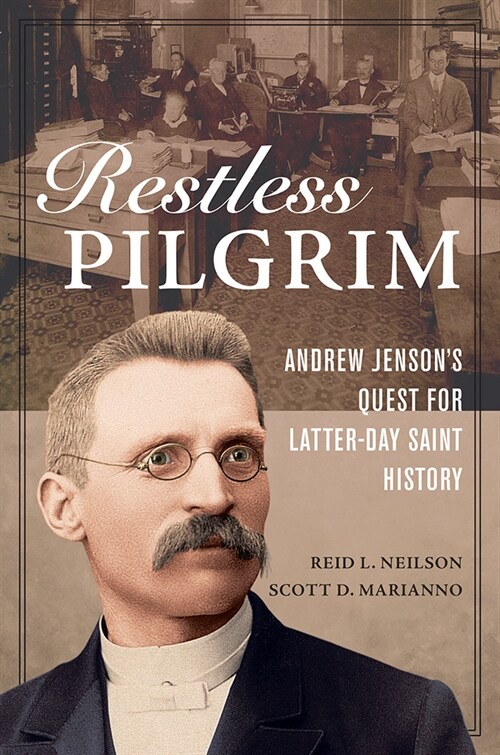 Restless Pilgrim: Andrew Jensons Quest for Latter-Day Saint History (Paperback)